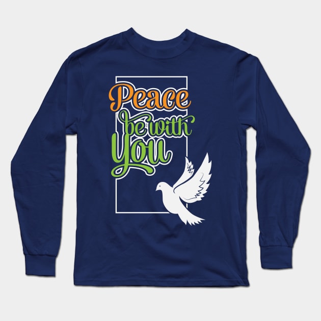 Peace Be With You Long Sleeve T-Shirt by CalledandChosenApparel